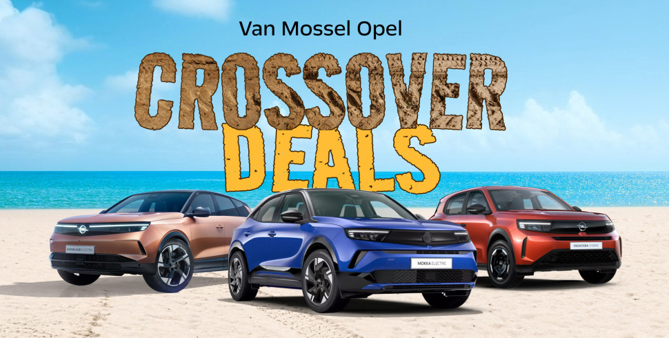 VanMosselOpel CrossoverDeals 1972x1010